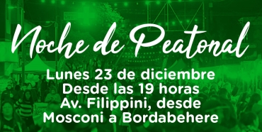 ESTE LUNES 23 DE DICIEMBRE HABRÁ “NOCHE DE PEATONAL” EN AVENIDA FILIPPINI